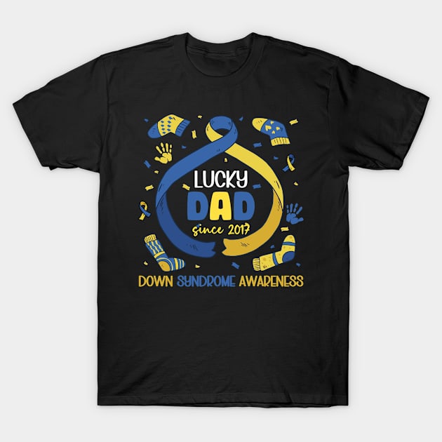 lucky dad since 2017 Down Syndrome Awareness Tee T21 gift for Down Syndrome T-Shirt by ttao4164